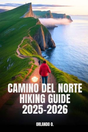 Camino del Norte Hiking Guide 2025-2026: Explore Trails, Essential tips, Navigation, Gears, Maps and Cultural Insights for every hiker. image number 0