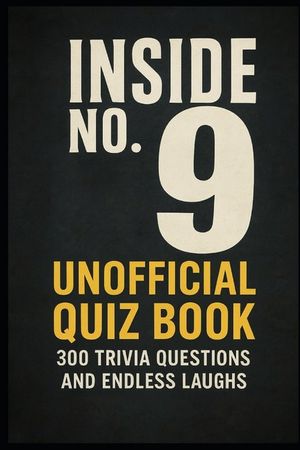 Inside No. 9 - Ultimate Quiz Book: 300 Trivia Questions and Endless Laughs image number 0