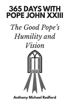 365 Days with Pope John XXIII: The Good Pope's Humility and Vision image number 0
