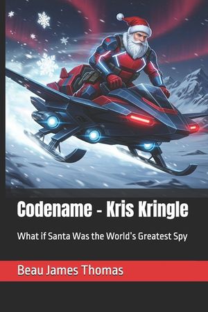 Codename - Kris Kringle: What if Santa Was the World's Greatest Spy image number 0