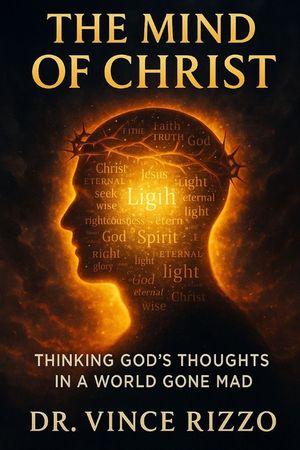 The Mind of Christ: Thinking God's Thoughts in a World Gone Mad image number 0