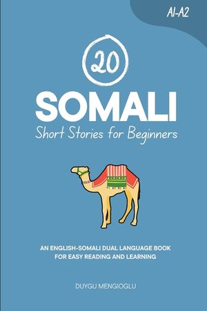 20 Somali Short Stories for Beginners: An English-Somali Dual-Language Book for Easy Reading and Learning image number 0