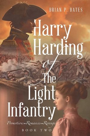 Harry Harding of the Light Infantry: Promotions Romances Revenge BOOK TWO image number 0