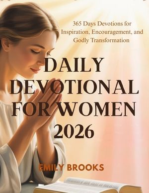 Daily Devotional for Women 2026: 365 Days Devotions for Inspiration, Encouragement, and Godly Transformation image number 0