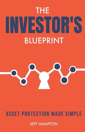 The Investor's Blueprint: Asset Protection Made Simple image number 0