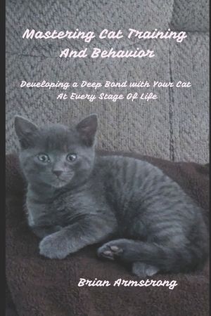 Mastering Cat Training & Behavior: Developing a Deep Bond with Your Cat at Every Stage of Life image number 0