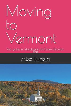 Moving to Vermont: Your guide to relocating to the Green Mountain State image number 0