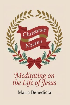 Christmas Novena: Meditating on the life of Jesus image number 0