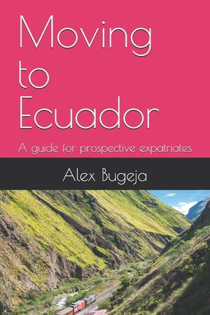 Moving to Ecuador: A guide for prospective expatriates image number 0