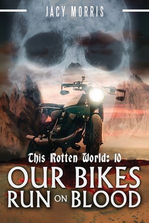 This Rotten World: Our Bikes Run on Blood image number 0