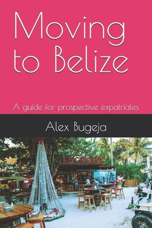 Moving to Belize: A guide for prospective expatriates image number 0