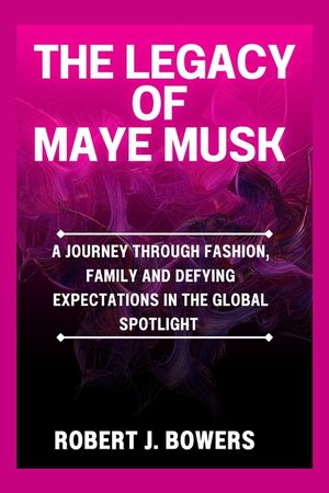 The Legacy of Maye Musk: A Journey Through Fashion, Family and Defying Expectations in the Global spotlight image number 0