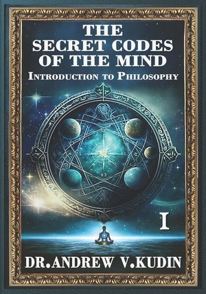 The Secret Codes of the Mind: INTRODUCTION TO PHILOSOPHY: Book I image number 0