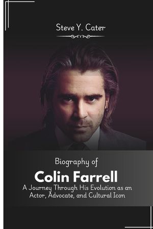 Biography of Colin Farrell: A Journey Through His Evolution as an Actor, Advocate, and Cultural Icon image number 0