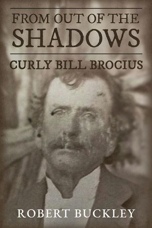 From Out of the Shadows: Curly Bill Brocius image number 0