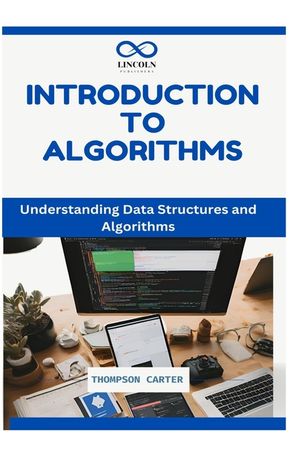 Introduction to Algorithms: Understanding Data Structures and ...