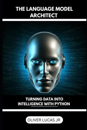 The Language Model Architect: Turning Data Into Intelligence With Python image number 0