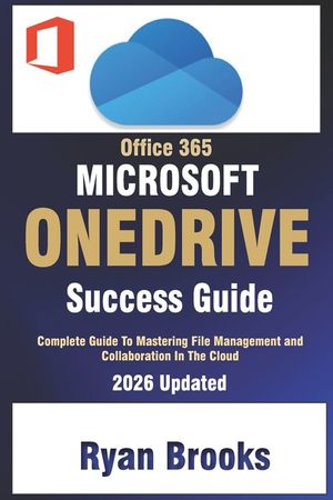 Microsoft OneDrive Success Guide: Complete Guide To Mastering Fie Management And Collaboration in The Cloud image number 0