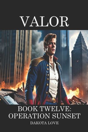 Valor Book Twelve: Operation Sunset image number 0