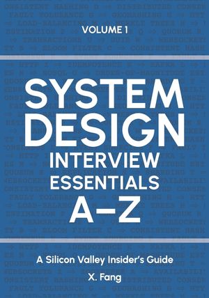 System Design Interview Essentials A-Z: A Silicon Valley Insider's Guide image number 0
