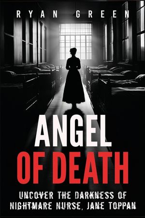 Angel of Death: Uncover The Darkness of Nightmare Nurse, Jane Toppan image number 0
