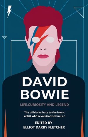 David Bowie: Life, Curiosity and Legend: The official tribute to the iconic artist who revolutionised music image number 0