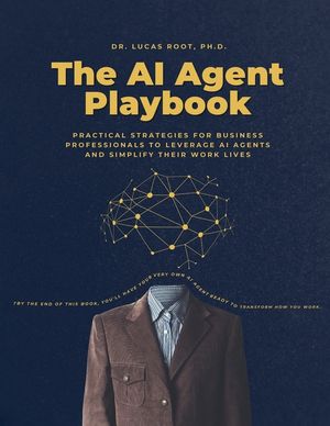 The AI Agent Playbook: Practical Strategies for Business Professionals image number 0