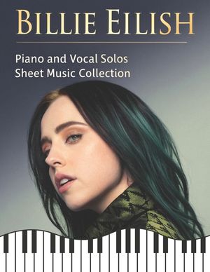 Billie Eilish: Piano and Vocal Solos Sheet Music Collection image number 0