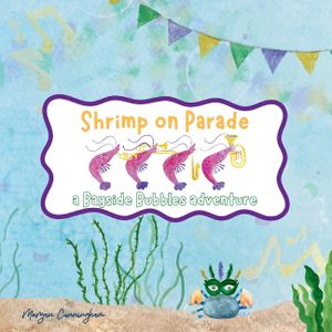 Shrimp on Parade: a Bayside Bubbles adventure image number 0