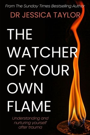 The Watcher of Your Own Flame: Understanding and nurturing yourself after trauma image number 0