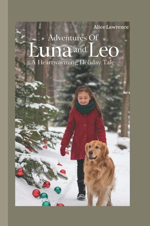 Adventures Of Luna And Leo: A Heartwarming Holiday Tale image number 0