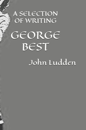 George Best: A Selection of Writing image number 0