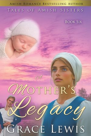 A Mother's Legacy: Inspirational Amish Romance image number 0