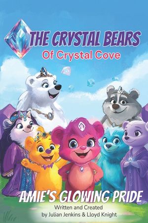 Amie Amethyst: Glowing with Pride: A Magical Crystal Bears Adventure image number 0