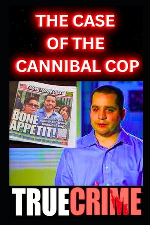 The Case Of The Cannibal Cop: True Crime Documentary image number 0