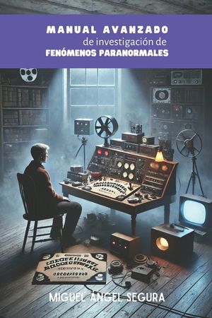 Manual Avanzado de investigaci&oacute;n de fen&oacute;menos paranormales image number 0