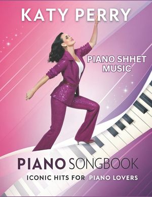 Katy Perry Piano Sheet music, Iconic Hits for Piano Lovers: Featuring Easy-to-Intermediate Sheet Music for Popular Hits image number 0