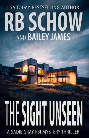 The Sight Unseen: A Sadie Gray FBI Mystery Series image number 0