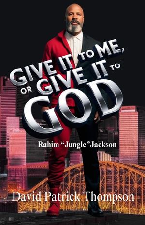 Give It To Me Or Give It To God: Rahim "Jungle" Jackson image number 0