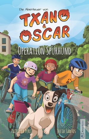 Txano und Oscar 2 - Operation Sp&uuml;rhund: Kinderbuch mit Mystery und Abenteuer (7 - 12 Jahre) image number 0