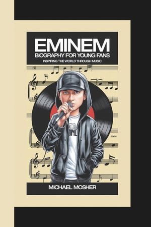 Eminem Biography for Young Fans: Inspiring the World Through Music image number 0