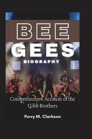 Bee Gees Biography: Comprehensive Account of the Gibb Brothers image number 0