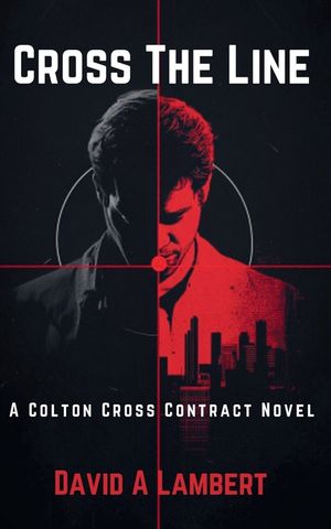 Cross The Line: A Colton Cross Contract Novel image number 0