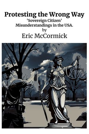 Protesting the Wrong Way: 'Sovereign Citizen' Misunderstandings in the USA. image number 0