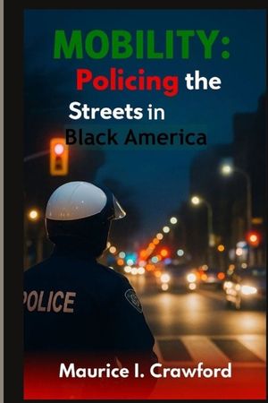 Mobility: Policing the Streets in Black America image number 0