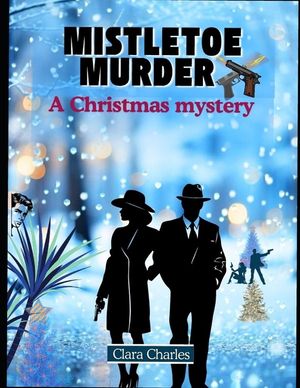 Mistletoe Murder: A Christmas Mystery image number 0