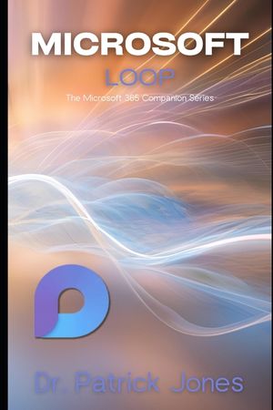 Microsoft Loop: The Microsoft 365 Companion Series image number 0