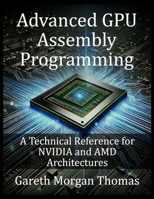 Advanced GPU Assembly Programming: A Technical Reference for NVIDIA and AMD Architectures image number 0