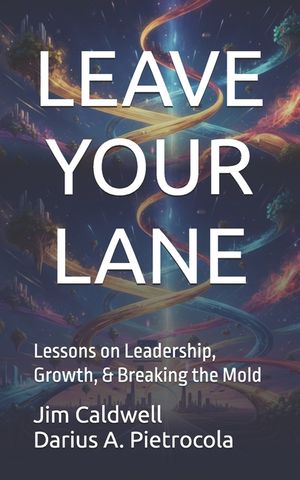 Leave Your Lane: Lessons on Leadership, Growth, and Breaking the Mold image number 0