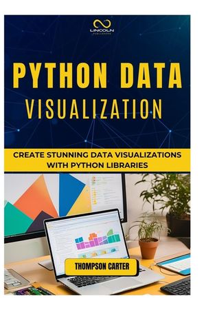 Python Data Visualization: Create Stunning Data Visualizations with Python Libraries image number 0